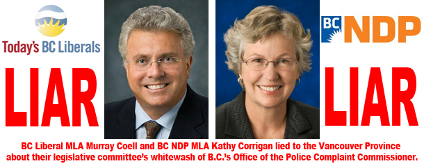 Liars Murray Coell BC Liberal and Kathy Corrigan NDP support police brutality